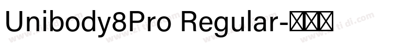 Unibody8Pro Regular字体转换